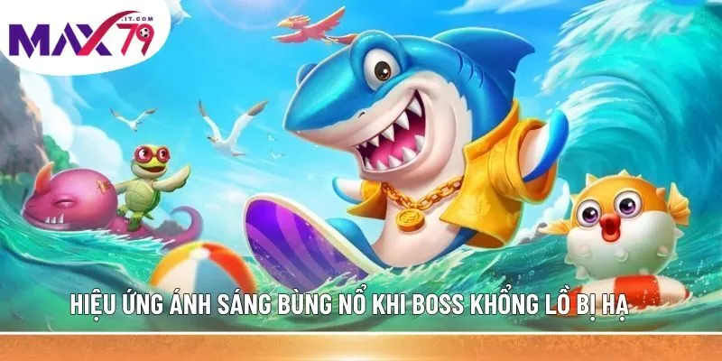  Hiệu ứng ánh sáng bùng nổ khi boss khổng lồ bị hạ