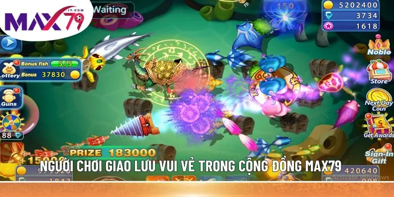  Người chơi giao lưu vui vẻ trong cộng đồng MAX79